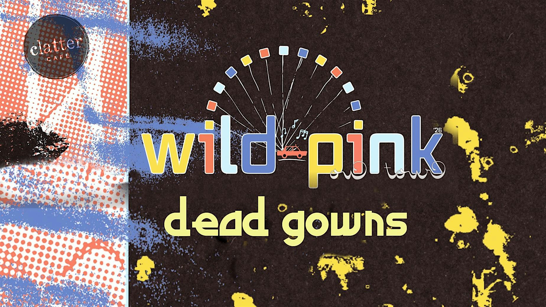 Wild Pink & Dead Gowns